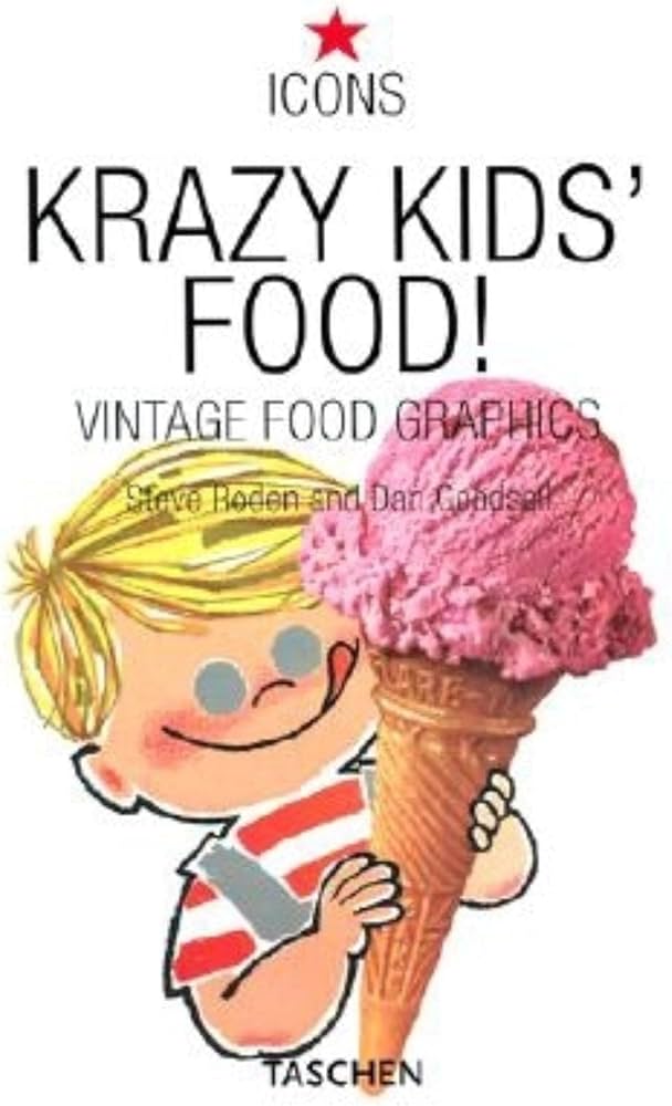 趣味・スポーツ・実用 KRAZY KIDS' FOOD! Krazy Kids' Food!: Vintage Food Graphics : Heimann, Jim